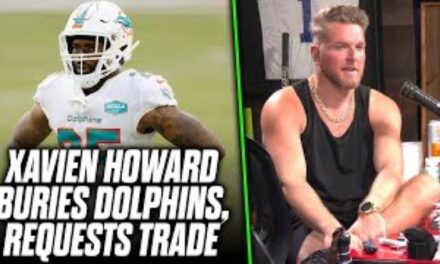 Pat McAfee: Xavien Howard Buries Dolphins, Requests Trade