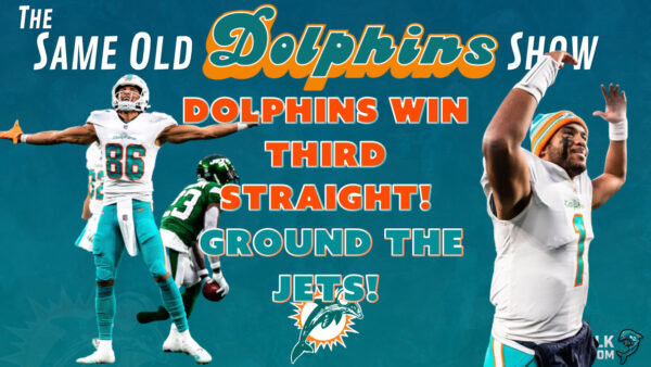 The Same Old Dolphins Show: Dolphins Win 3rd Straight Game & Ground the Jets!
