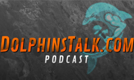 DolphinsTalk Podcast: What We’re Looking Forward to in the Dolphins’ Season Finale/Patriots Preview