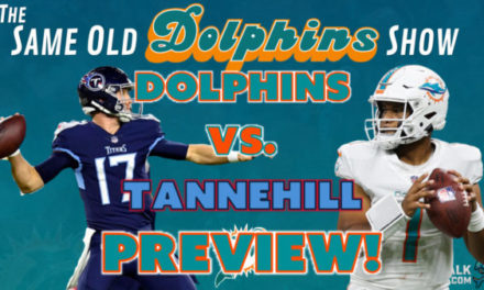 The Same Old Dolphins Show: Take it to Tannehill (Titans Preview)