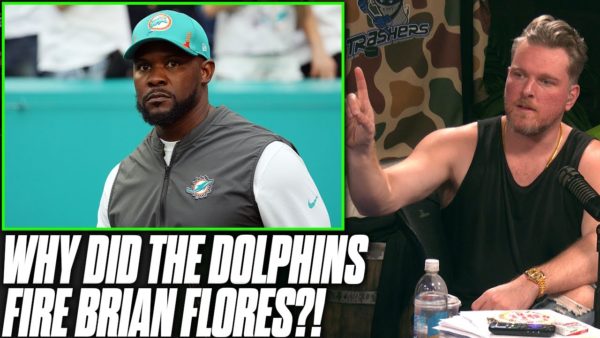 Pat McAfee: Why In The WORLD Did Dolphins Fire Coach Brian Flores? - Miami  Dolphins