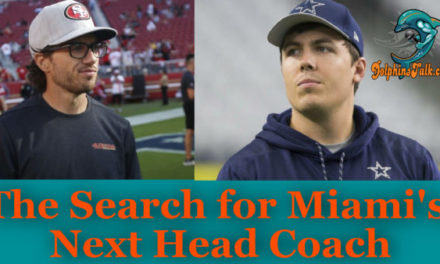 DolphinsTalk Podcast: The Search for  Miami’s Next Head Coach