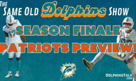 The Same Old Dolphins Show: Season Finale (Patriots Preview)