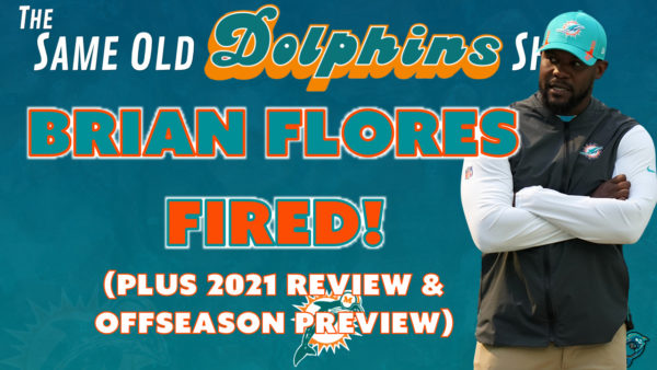 The Same Old Dolphins Show: Flores Fired!