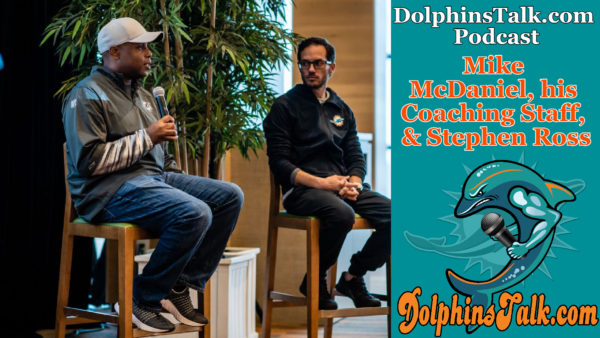 DolphinsTalk Podcast: Mike McDaniel, his Coaching Staff, & Stephen Ross