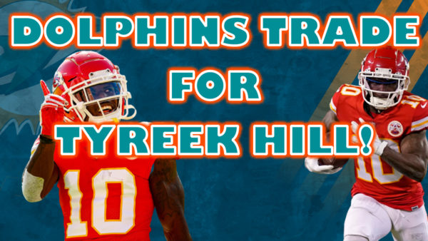 INSTANT REACTION: Mike’s Thoughts on Tyreek Hill Trade to Miami