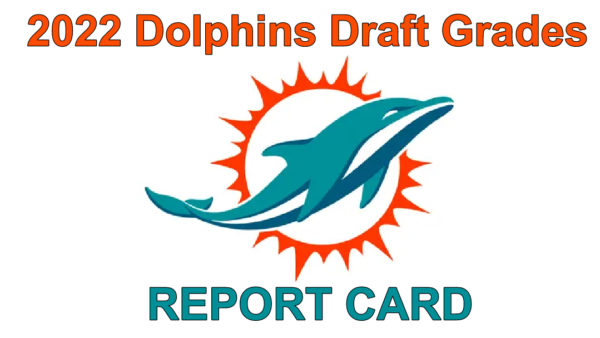 2022 Miami Dolphins Draft Grades