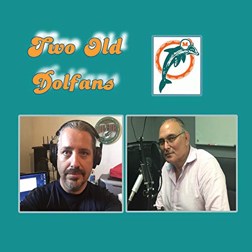 Two Old Dolfans Podcast: State of the Dolphins 2022 Part 1 : AfterDraft