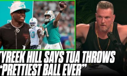 Pat McAfee Reacts To Tyreek Hill Saying Tua Throws Prettiest Ball I’ve Ever Seen