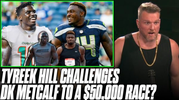 Pat McAfee: Tyreek Hill Challenges DK Metcalf To A Race For 50,000?