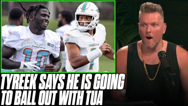 Pat McAfee Show: Tyreek Hill Says He Is Going To Ball Out With Tua