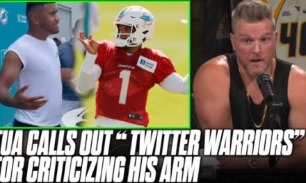 Pat McAfee Show: Tua Calls Out “Twitter Warriors” Criticizing His Arm Strength