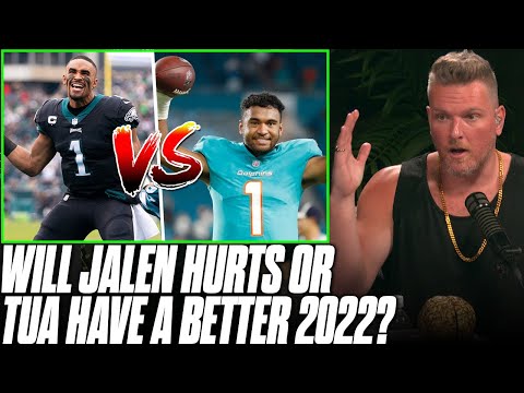 Pat McAfee Show: Will Jalen Hurts Or Tua Have A Better 2022 Season?