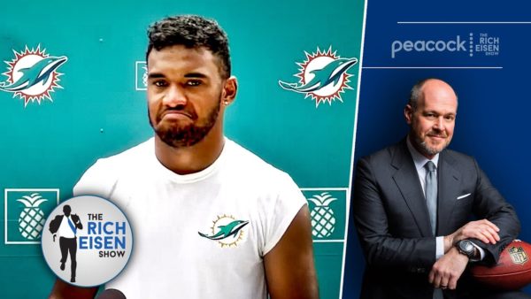 Rich Eisen Show: “Get Nastier!” Why the Return of Salty Tua Tagovailoa Is Good for the Miami Dolphins