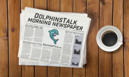 DolphinsTalk Morning Newspaper: Sunday, July 31st