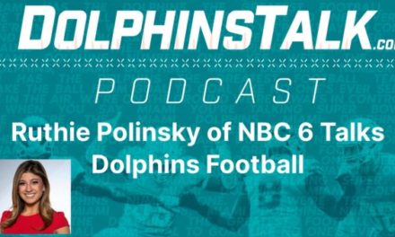 DolphinsTalk Podcast: Ruthie Polinsky of NBC 6 Talks Dolphins Football