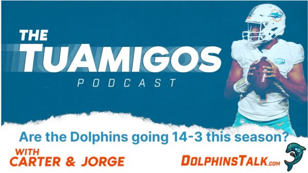 TuAmigos Podcast: Are the Dolphins going 14-3 this season?