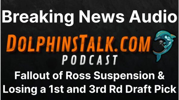BREAKING NEWS AUDIO: Fallout from Ross Suspension and Loss of 1st & 3rd Round Draft Picks