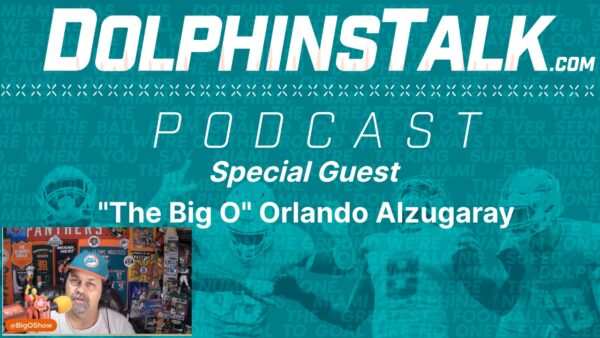 DolphinsTalk Podcast with Special Guest Orlando Alzugaray