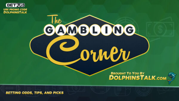 DolphinsTalk Gambling Corner Week 4- Presented by BetUS