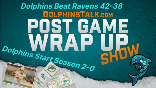 Post Game Wrap Up Show: Tua Throws 6 TDs in Amazing Comeback to Beat the Ravens