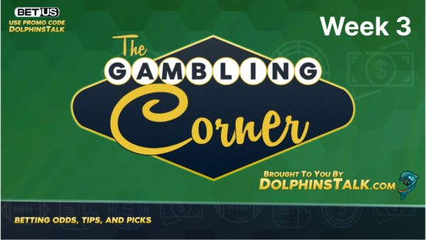 DolphinsTalk Gambling Corner: Week 3