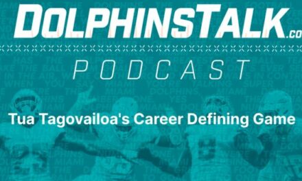 DolphinsTalk Podcast: Tua Tagovailoa’s Career Defining Game