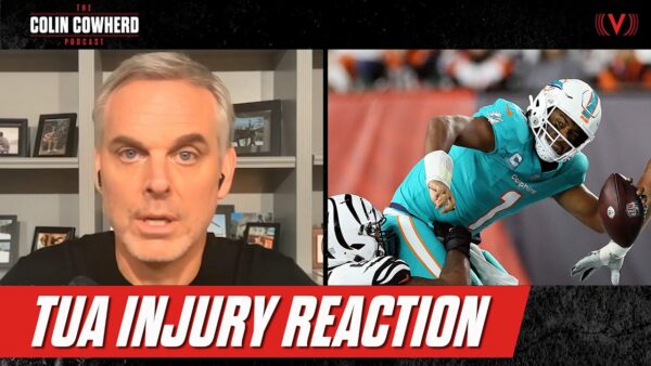 Cowherd Reaction to Scary Injury to Tua  & Dolphins loss to Bengals