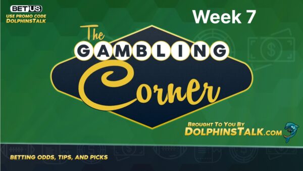 DolphinsTalk Gambling Corner: Week 7