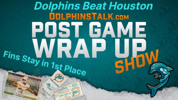 Post Game Wrap Up Show: Dolphins Beat Houston to Stay in 1st Place