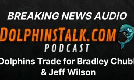 BREAKING NEWS AUDIO: Dolphins Trade for Chubb and Wilson