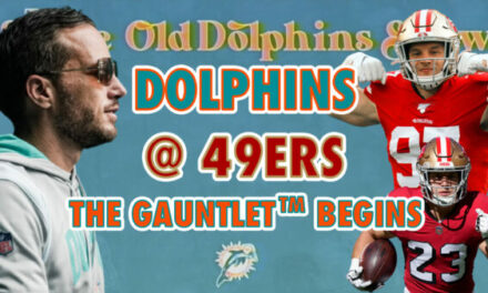 The Same Old Dolphins Show: The Gauntlet Begins! (49ers Preview)