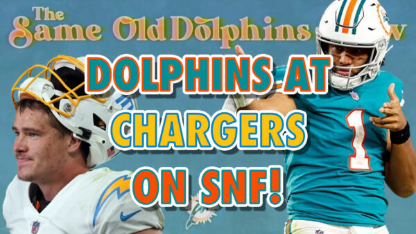 The Same Old Dolphins Show: The One Where They Sing (Chargers Preview)