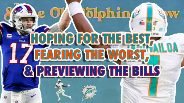 The Same Old Dolphins Show: Hoping For The Best, Fearing the Worst, and Previewing the Bills