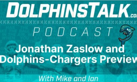 Jonathan Zaslow and Dolphins-Chargers Preview