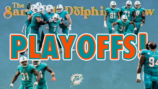 The Same Old Dolphins Show: PLAYOFFS!