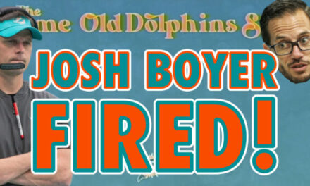 The Same Old Dolphins Show: Josh Boyer Fired!