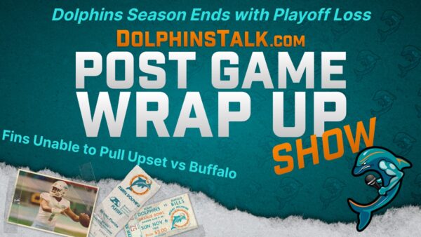 Post Game Wrap Up Show: Dolphins Season Ends with Playoff Loss to Buffalo