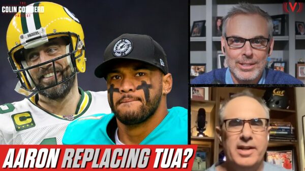 Cowherd: Why Aaron Rodgers to Miami to replace Tua Might Make Sense