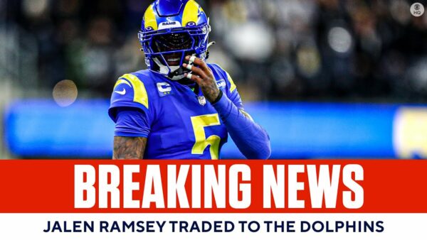 CBS Sports: Jalen Ramsey TRADED TO THE DOLPHINS
