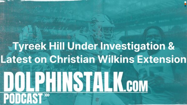 Tyreek Hill Under Investigation and Latest on Christian Wilkins Extension