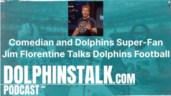 Comedian and Dolphins Super-Fan Jim Florentine Talks Dolphins Football