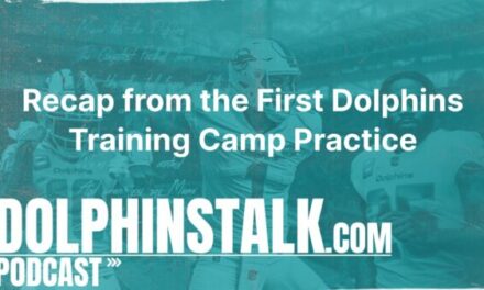 Recap from the First Dolphins Training Camp Practice