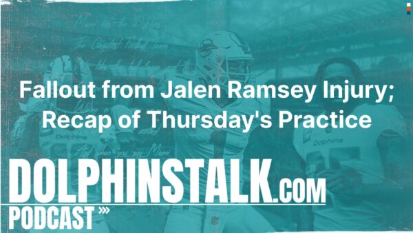 Fallout from Jalen Ramsey Injury; Recap of Thursday’s Practice