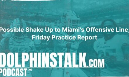 Possible Shake Up to Miami’s Offensive Line; Friday Practice Report