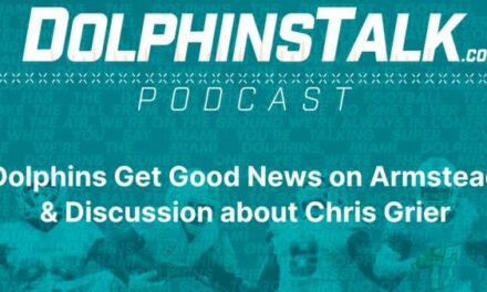 Dolphins Get Good News on Armstead and Discussion about Chris Grier