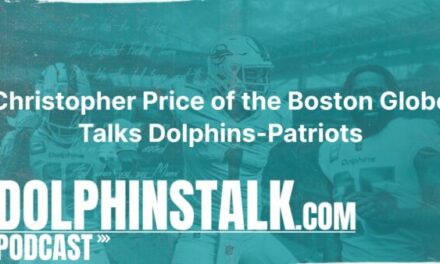 Christopher Price of the Boston Globe Talks Dolphins-Patriots