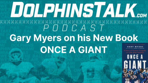 Gary Myers on his New Book ONCE A GIANT - Miami Dolphins
