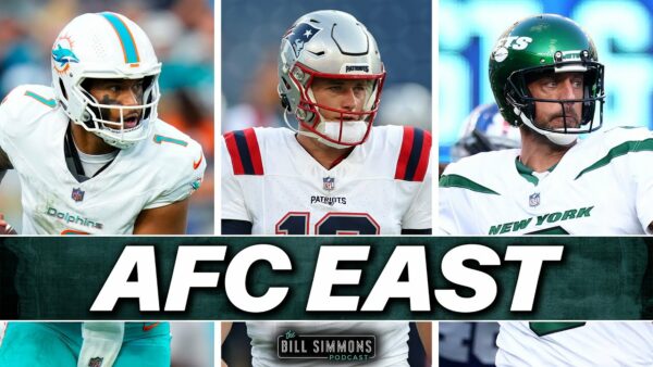 Bill Simmons Podcast: The AFC East is the Hardest Division to Predict This Year