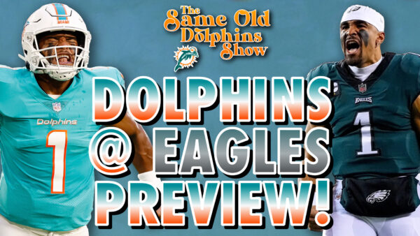 The Same Old Dolphins Show: Mike and Aaron Preview the MASSIVE Eagles Game!